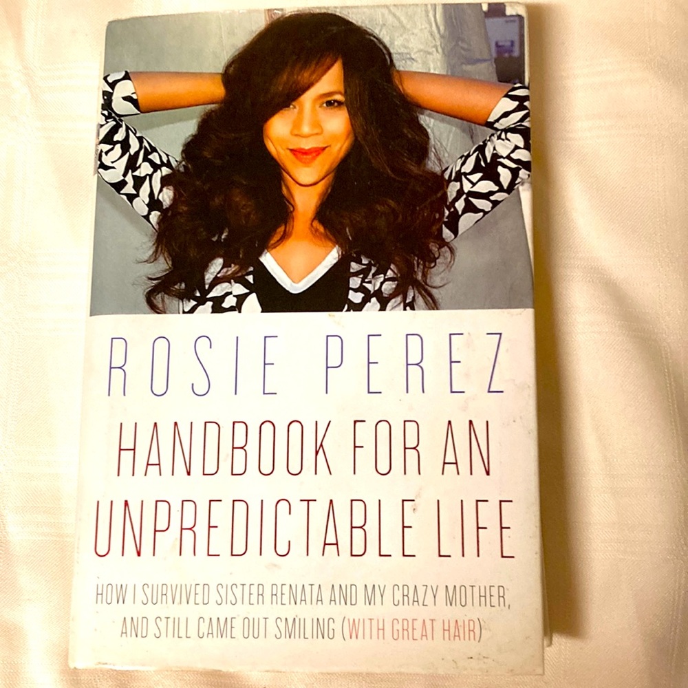 Rosie Perez “Handbook For a Unpredictable Life”